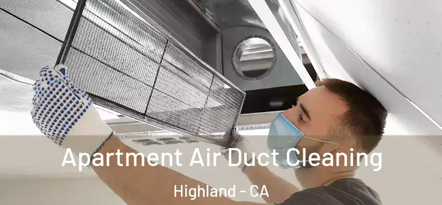 Apartment Air Duct Cleaning Highland - CA